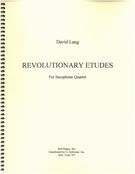 Revolutionary Etudes : For Saxophone Quartet (2006).