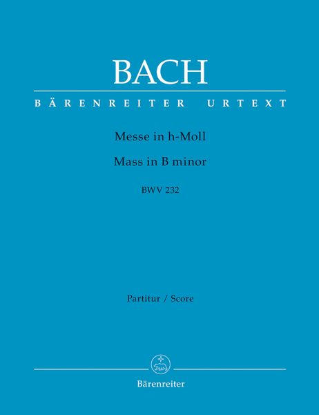 Messe In H-Moll, BWV 232 / edited by Uwe Wolf.