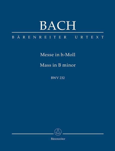 Messe In H-Moll, BWV 232 / edited by Uwe Wolf.