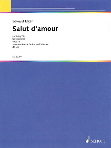 Salut d'Amour, Op. 12 : For String Trio / arranged by Wolfgang Birtel.