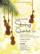 Creative Carols For String Quartet, Vol. 1 : Traditional Carols With A Popular Twist.