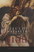 Jesus Of Nazareth and Other Writings / translated by William Ashton Ellis.