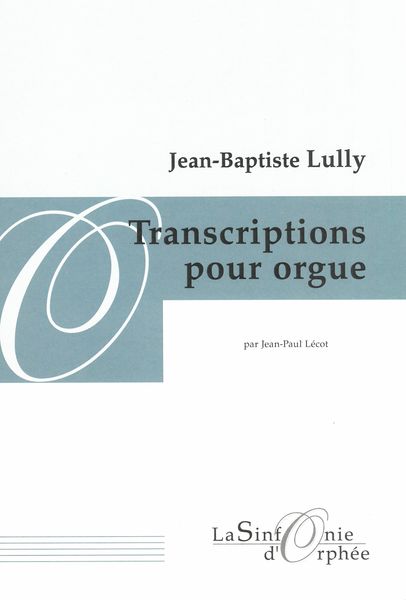 transcriptions Pour Orgue / Par Jean-Paul Lecot.