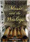 Music and The Wesleys / edited by Nicholas Temperley and Stephen Banfield.