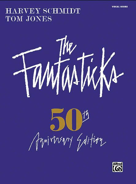 The Fantasticks : 50th Anniversary Edition / edited by Bill Grossman.