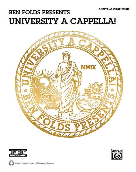 Ben Folds Presents University A Cappella! : A Cappella Mixed Voices.