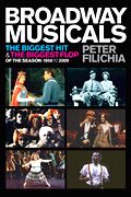 Broadway Musicals : The Biggest Hit and The Biggest Flop Of The Season, 1959 To 2009.