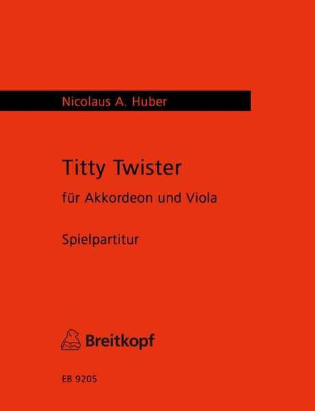 Titty Twister : Für Akkordeon und Viola (2009).