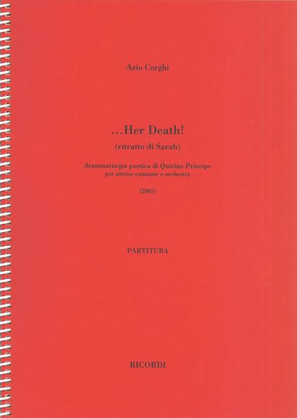 Her Death! (Ritratto Di Sarah) - Drammaturgia Poetica : Per Attrice-Cantate E Orchestra (2005).