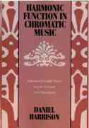 Harmonic Function In Chromatic Music : A Renewed Dualist Theory and An Account Of Its Precedents.