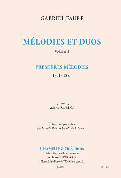 Melodies Et Duos, Vol. 1 : Premieres Melodies, 1861-1875.