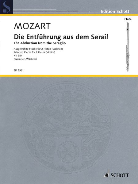 Die Entführung Aus Dem Serail - Ausgewählte Stücke : Für 2 Flöten (Violinen).