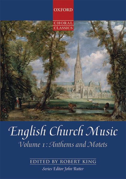 English Church Music, Vol. 1 : Anthems and Motets / edited by Robert King.