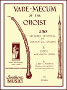 Vade-Mecum Of The Oboist : 230 Selected Technical and Orchestral Studies For Oboe and English Horn.