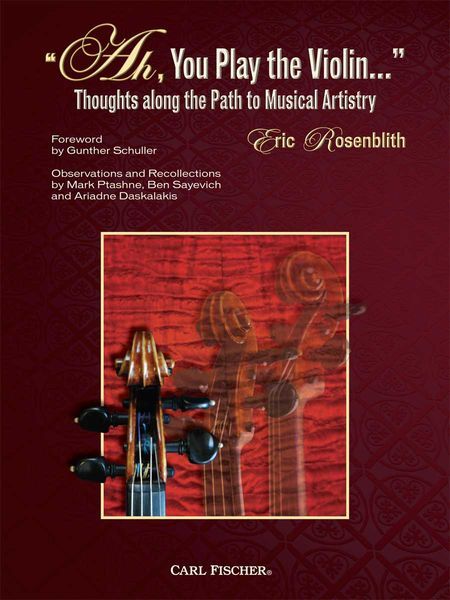 Ah, You Play The Violin... : Thoughts Along The Path To Musical Artistry.