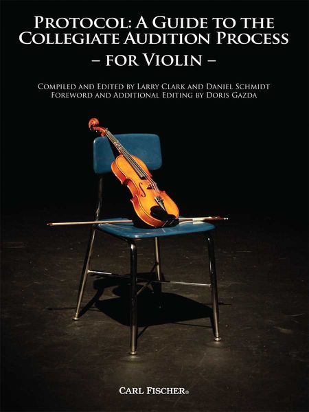 Protocol - A Guide To The College Audition Process : For Violin.