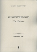 Two Psalms : For Chorus, String Orchestra and Organ.