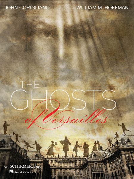 Ghosts Of Versailles : A Grand Opera Buffa In Two Acts / Libretto William M. Hoffman.