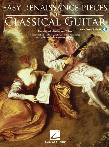 Easy Renaissance Pieces : For Classical Guitar / compiled and edited by Jerry Willard.