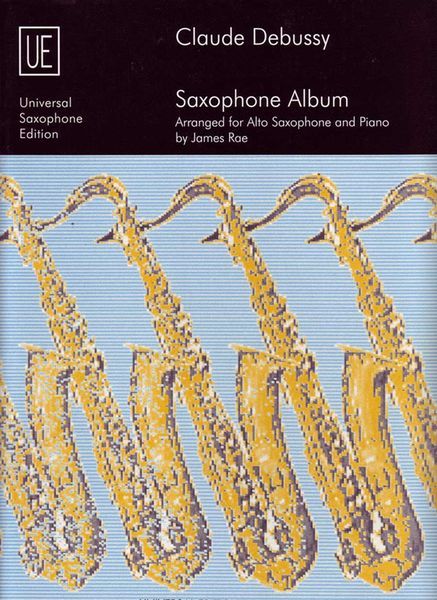 Saxophone Album = Saxophon-Album / arranged For Alto Saxophone and Piano by James Rae.