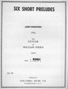 6 Short Preludes : For Guitar / arranged by Sophocles Papas.