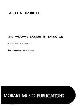 Widow's Lament In Springtime (1950) : For Soprano & Piano / Poem by William Carlos Williams.