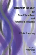 Mirror Image : For Solo Vibraphone and Percussion Ensemble.