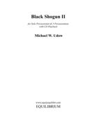 Black Shogun II : For Solo Percussion, 3 Percussionists and Fixed Media.