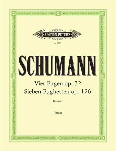 Vier Fugen, Op. 72; Sieben Fughetten, Op. 126 : Für Klavier / Hrsg. Von Hans Joachim Köhler.