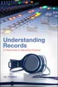 Understanding Records : A Field Guide To Recording Practice.