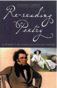 Re-Reading Poetry : Schubert's Multiple Settings Of Goethe.