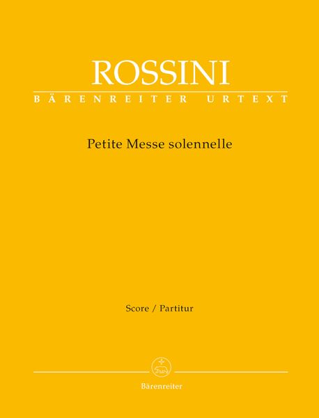 Petite Messe Solennelle / edited by Patricia B. Brauner and Philip Gossett.