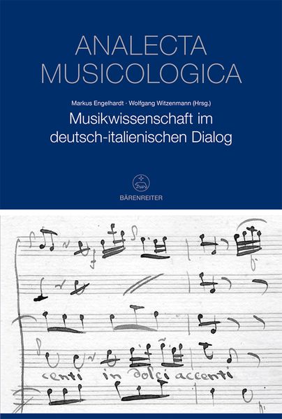 Musikwissenschaft Im Deutsch-Italienischen Dialog / ed. by Markus Engelhardt & Wolfgang Witzenmann.