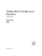 Three Ways To Relieve Tension : For Piano Solo (2001).