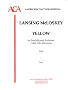 Yellow : For Flute (Piccolo), Clarinet, Violin, Cello and Percussion (2006).