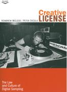 Creative License : The Law and Culture Of Digital Sampling.