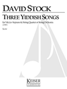 Three Yiddish Songs : For Soprano and String Quartet (2010).