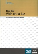 Vivir En la Luz : Para Clarinette, Piano Y Electroacustica (2005).