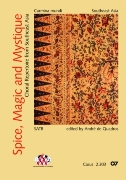 Spice, Magic and Mystique : Choral Repertoire From Southeast Asia / edited by Andre De Quadros.