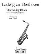 Ode To Joy Blues : For Saxophone Quartet / arranged by Tom Taylor.