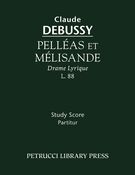 Pelleas Et Melisande : Dramme Lyrique, CD 93.