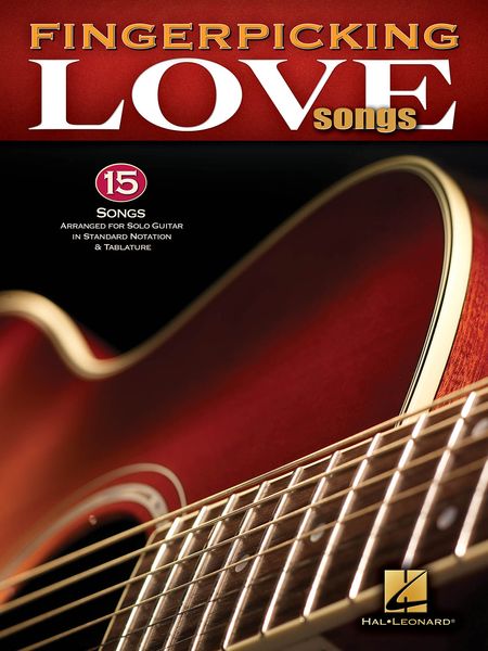 Fingerpicking Love Songs : 15 Songs arranged For Solo Guitar In Standard Notation and Tablature.