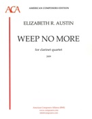 Weep No More : For Clarinet Quartet (2009).