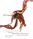 Dance and The Alexander Technique : Exploring The Missing Link.