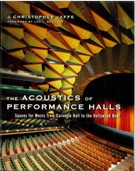 Acoustics of Performance Halls : Spaces For Music From Carnegie Hall To The Hollywood Bowl.