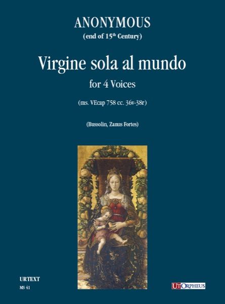 Virgine Sola Al Mundo : For 4 Voices / edited by Giorgio Bussolin and Stefano Zanus Fortes.