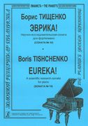 Eureka! - A Scientific Research Sonata (Sonata No. 10) : For Piano.