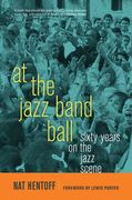 At The Jazz Band Ball : Sixty Years On The Jazz Scene.