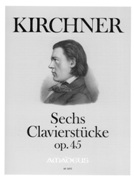 Sechs Clavierstücke, Op. 45 : Six Pieces For Piano / edited by Harry Joelson.