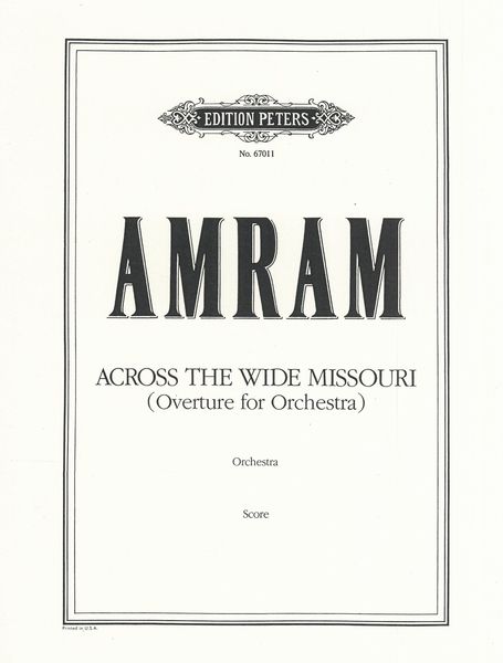 Across The Wide Missouri : Overture For Orchestra.